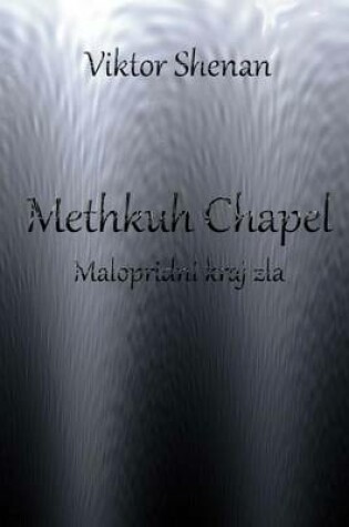 Cover of Methkuh Chapel - Malopridni Kraj Zla