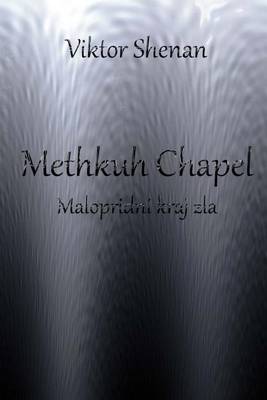Book cover for Methkuh Chapel - Malopridni Kraj Zla