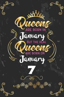 Book cover for Queens Are Born In January But The Real Queens Are Born On January 7