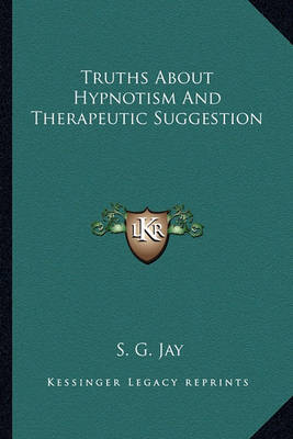 Cover of Truths about Hypnotism and Therapeutic Suggestion