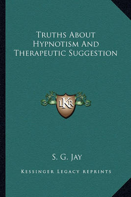 Book cover for Truths about Hypnotism and Therapeutic Suggestion