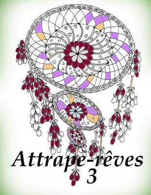 Book cover for Attrape-Reves 3 - Coloriages Pour Adultes