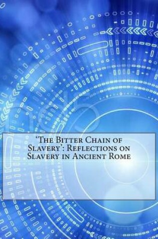 Cover of 'The Bitter Chain of Slavery'