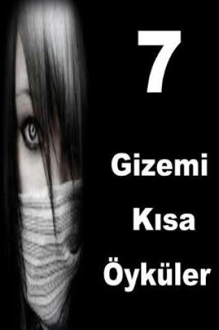 Cover of 7 Gizemi Kısa OEykuler