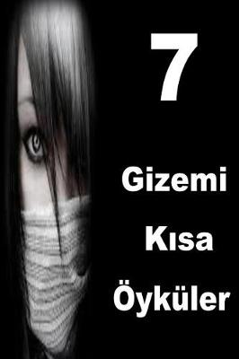 Book cover for 7 Gizemi Kısa OEykuler