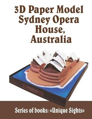 Book cover for 3D Paper Model Sydney Opera House, Australia
