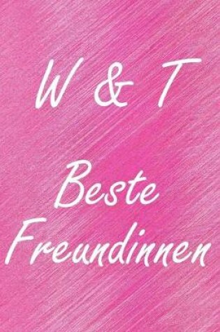 Cover of W & T. Beste Freundinnen