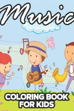 Cover of Music Coloring Book For Kids