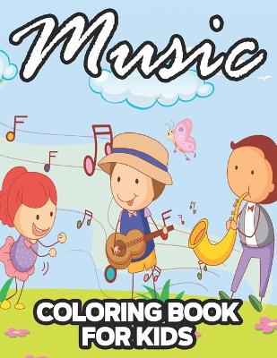 Cover of Music Coloring Book For Kids