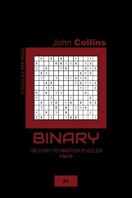 Book cover for Binary - 120 Easy To Master Puzzles 13x13 - 4