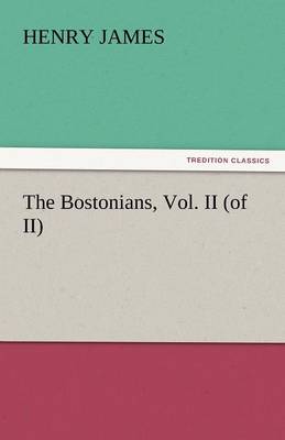 Book cover for The Bostonians, Vol. II (of II)