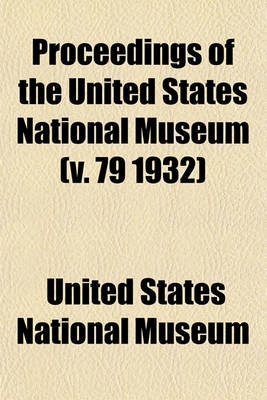 Book cover for Proceedings of the United States National Museum (V. 79 1932)