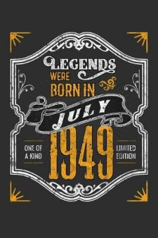 Cover of Legends Were Born in July 1949 One Of A Kind Limited Edition