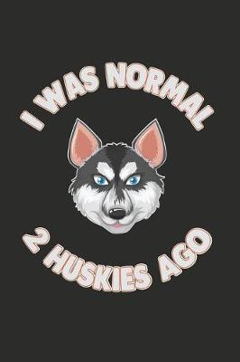 Book cover for I Was Normal 2 Huskies Ago
