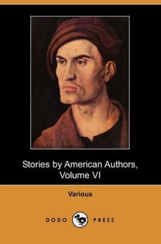 Cover of Stories by American Authors, Volume VI (Dodo Press)