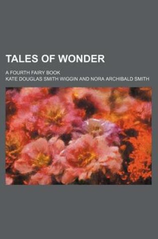 Cover of Tales of Wonder; A Fourth Fairy Book