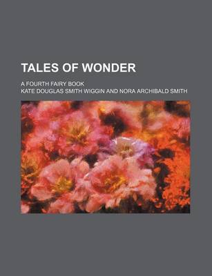 Book cover for Tales of Wonder; A Fourth Fairy Book