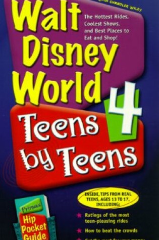 Cover of Walt Disney World 4 Teens by Teens