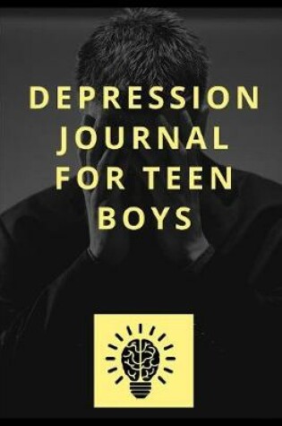 Cover of Depression Journal For Teen Boys