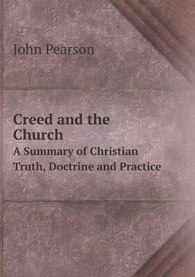 Book cover for Creed and the Church A Summary of Christian Truth, Doctrine and Practice