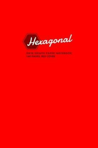 Cover of Hexagonal Grid/Graph Paper Notebook, 160 Pages, Red Cover