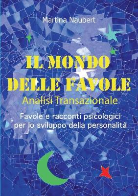 Book cover for Il Mondo delle Favole Analisi Transazionale