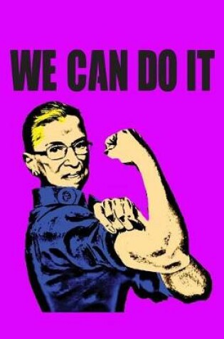 Cover of Ruth Bader Ginsburg We Can Do It - Pop Art