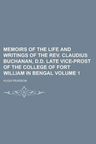 Cover of Memoirs of the Life and Writings of the REV. Claudius Buchanan, D.D. Late Vice-Prost of the College of Fort William in Bengal Volume 1