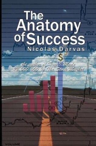 Cover of The Anatomy of Success by Nicolas Darvas (the author of How I Made $2,000,000 In The Stock Market)