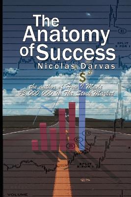 Book cover for The Anatomy of Success by Nicolas Darvas (the author of How I Made $2,000,000 In The Stock Market)