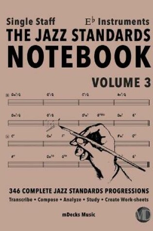 Cover of The Jazz Standards Notebook Vol. 3 Eb Instruments - Single Staff