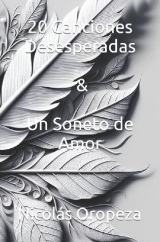 Cover of 20 Canciones Desesperadas & Un Soneto de Amor