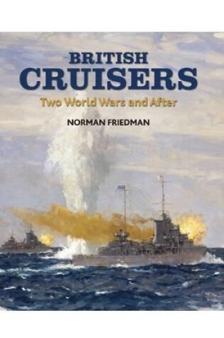 Cover of British Cruisers: Two World Wars and After