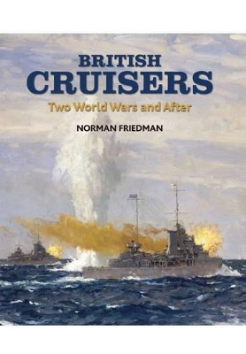 Book cover for British Cruisers: Two World Wars and After