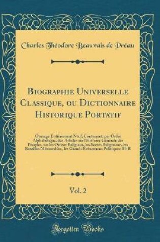 Cover of Biographie Universelle Classique, Ou Dictionnaire Historique Portatif, Vol. 2