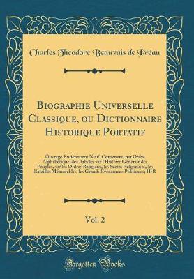 Book cover for Biographie Universelle Classique, Ou Dictionnaire Historique Portatif, Vol. 2