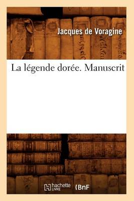 Book cover for La Legende Doree. Manuscrit