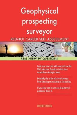 Book cover for Geophysical Prospecting Surveyor Red-Hot Career; 1184 Real Interview Questions