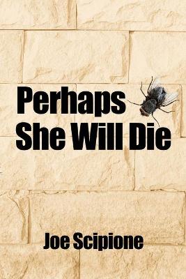 Book cover for Perhaps She Will Die