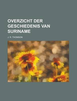 Book cover for Overzicht Der Geschiedenis Van Suriname