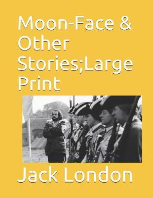 Book cover for Moon-Face & Other Stories;large Print