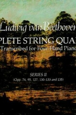 Cover of Complete String Quartets Transcribed for Four-Hand Piano (Series II)