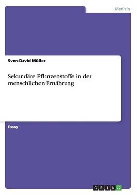 Book cover for Sekundare Pflanzenstoffe in der menschlichen Ernahrung