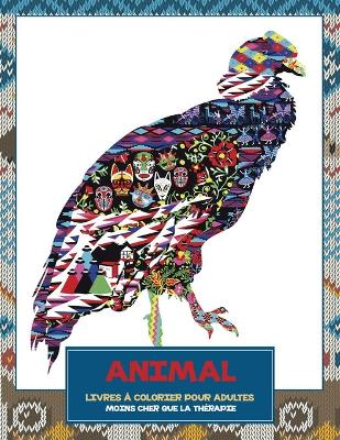 Book cover for Livres a colorier pour adultes - Moins cher que la therapie - Animal