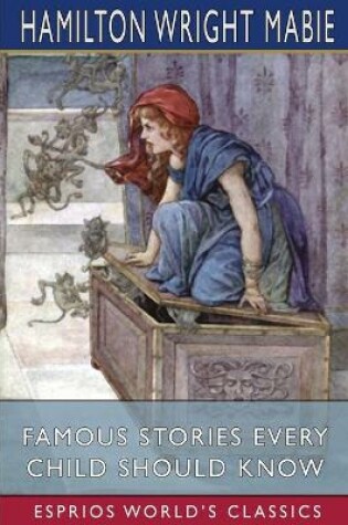Cover of Famous Stories Every Child Should Know (Esprios Classics)