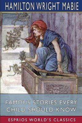 Book cover for Famous Stories Every Child Should Know (Esprios Classics)