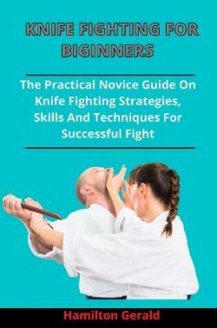 Cover of Knife Fighting For Beginners