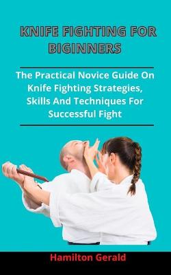 Cover of Knife Fighting For Beginners