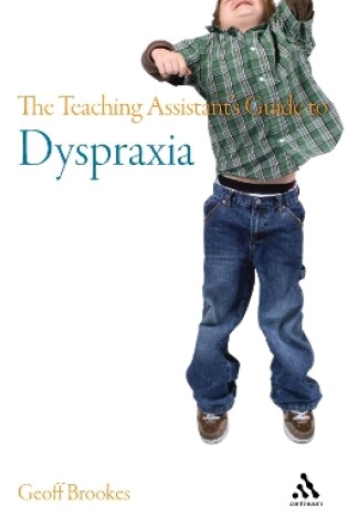 Cover of The Teaching Assistant's Guide to Dyspraxia