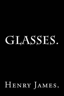 Book cover for Glasses by Henry James.